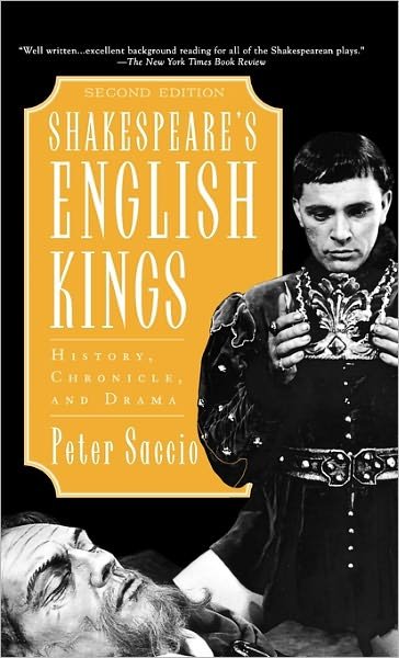 Cover for Saccio, Peter (Leon D. Black Professor of Shakespearean Studies; Professor of English, Leon D. Black Professor of Shakespearean Studies; Professor of English, Dartmouth College) · Shakespeare's English Kings: History, Chronicle, and Drama (Hardcover bog) [2 Revised edition] (2000)