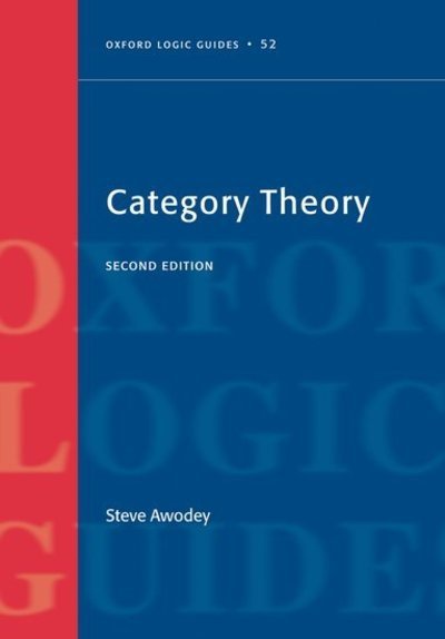 Cover for Awodey, Steve (Carnegie Mellon University, USA) · Category Theory - Oxford Logic Guides (Pocketbok) [2 Revised edition] (2010)