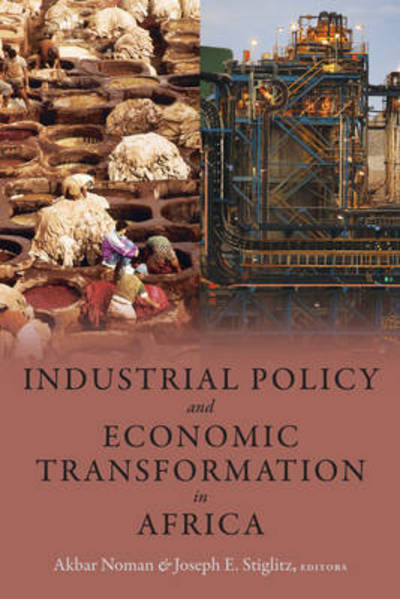 Cover for Akbar Noman · Industrial Policy and Economic Transformation in Africa - Initiative for Policy Dialogue at Columbia: Challenges in Development and Globalization (Hardcover Book) (2015)