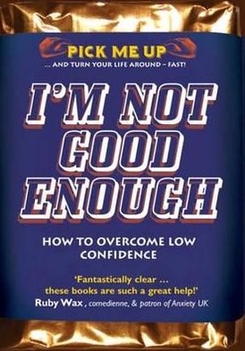 Cover for Dr Chris Williams · I'm Not Good Enough: How to Overcome Low Confidence - Pick Me Up (Paperback Book) [UK edition] (2012)