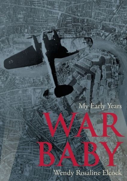 Wendy Rosaline Elcock · War Baby (Paperback Book) (2019)