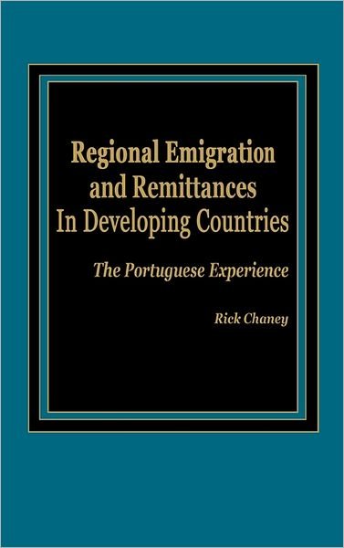 Cover for Rick L. Chaney · Regional Emigration and Remittances in Developing Countries: The Portuguese Experience (Hardcover Book) [1st edition] (1986)
