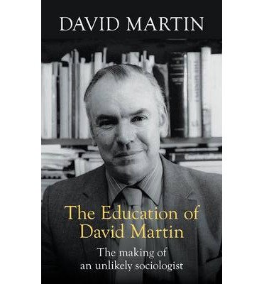 Cover for David Martin · The Education of David Martin: The Making Of An Unlikely Sociologist (Taschenbuch) (2013)