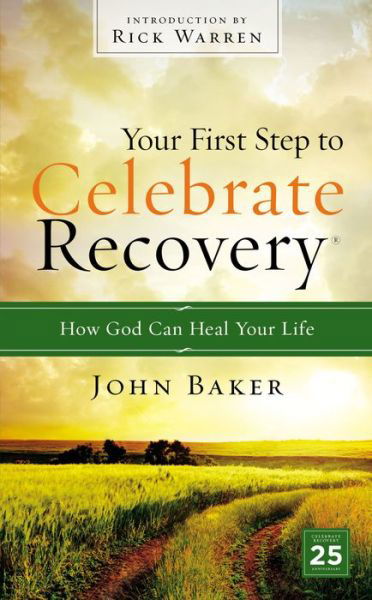 Cover for John Baker · Your First Step to Celebrate Recovery: How God Can Heal Your Life - Celebrate Recovery (Paperback Book) (2016)