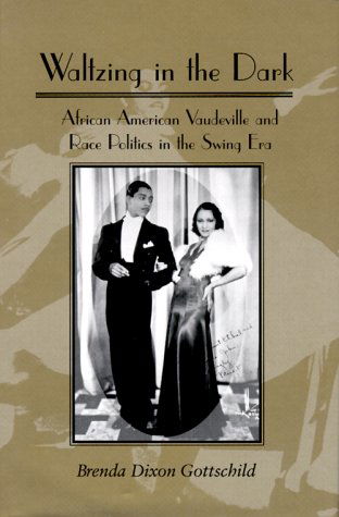 Waltzing in the Dark: African American Vaudeville and Race Politics in the Swing Era - Na Na - Livres - Palgrave USA - 9780312214180 - 20 août 1999