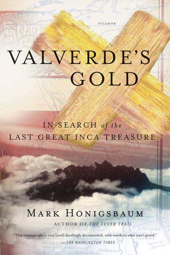 Cover for Mark Honigsbaum · Valverde's Gold: in Search of the Last Great Inca Treasure (Paperback Book) (2005)