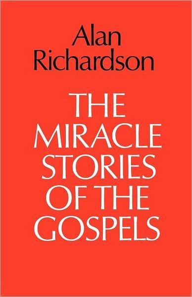 Cover for Alan Richardson · The Miracle Stories of the Gospels (Pocketbok) [New edition] (2012)