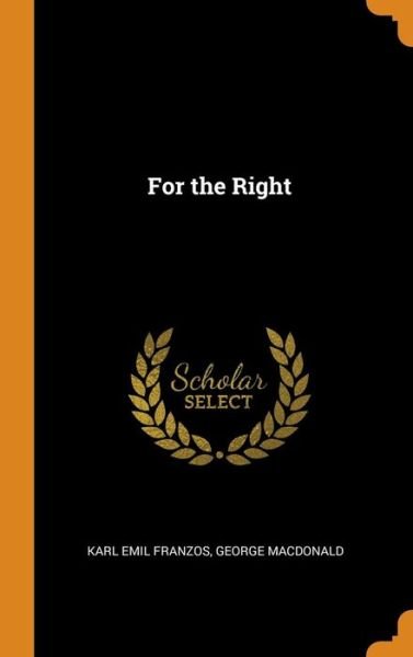 For the Right - Karl Emil Franzos - Books - Franklin Classics Trade Press - 9780344303180 - October 27, 2018