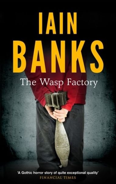 The Wasp Factory - Iain Banks - Livros - Little, Brown Book Group - 9780349139180 - 27 de junho de 2013