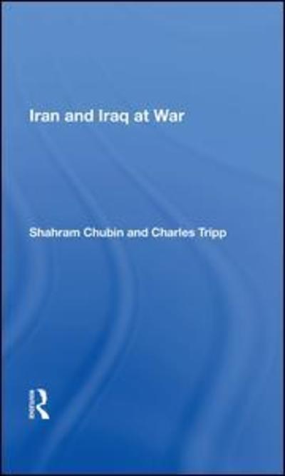 Cover for Shahram Chubin · Iran and Iraq at War (Hardcover Book) (2019)