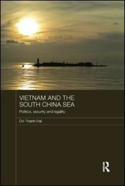 Cover for Do Thanh Hai · Vietnam and the South China Sea: Politics, Security and Legality - Routledge Security in Asia Pacific Series (Taschenbuch) (2019)