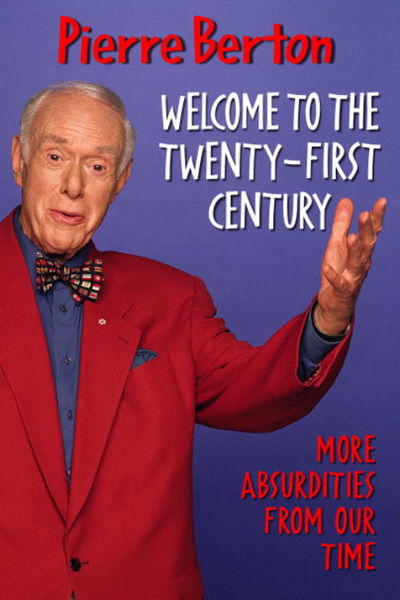 Cover for Pierre Berton · Welcome To the Twenty First Century (Book) (2000)