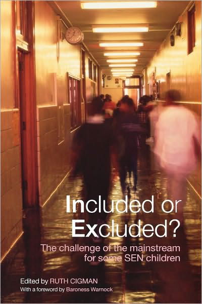 Included or Excluded?: The Challenge of the Mainstream for Some SEN Children - Ruth Cigman - Bøger - Taylor & Francis Ltd - 9780415401180 - 30. november 2006