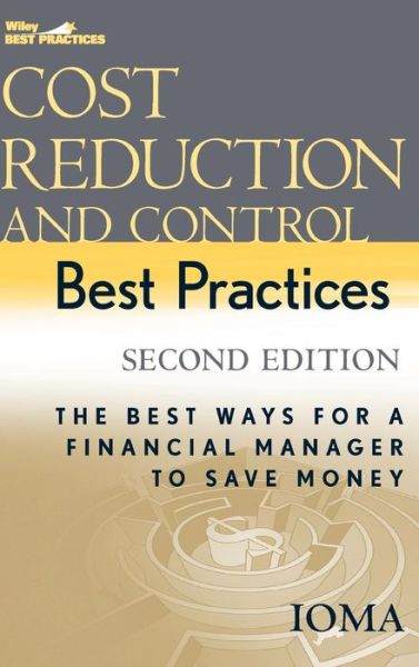 Cover for Institute of Management and Administration (IOMA) · Cost Reduction and Control Best Practices: The Best Ways for a Financial Manager to Save Money (Hardcover Book) (2005)