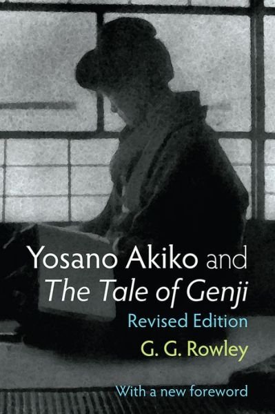 Cover for Gaye Rowley · Yosano Akiko and The Tale of Genji Volume 28 - Michigan Monograph Series in Japanese Studies (Paperback Bog) [Revised edition] (2022)