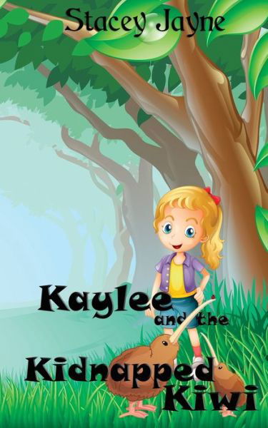 Cover for Stacey Jayne · Kaylee and the Kidnapped Kiwi (Pocketbok) (2020)