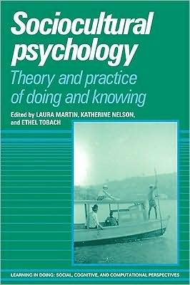 Cover for Laura Martin · Sociocultural Psychology: Theory and Practice of Doing and Knowing - Learning in Doing: Social, Cognitive and Computational Perspectives (Paperback Book) (2008)
