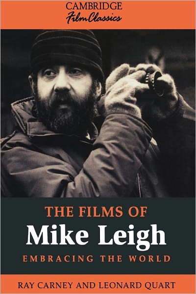 Cover for Carney, Ray (Boston University) · The Films of Mike Leigh - Cambridge Film Classics (Paperback Book) (2000)