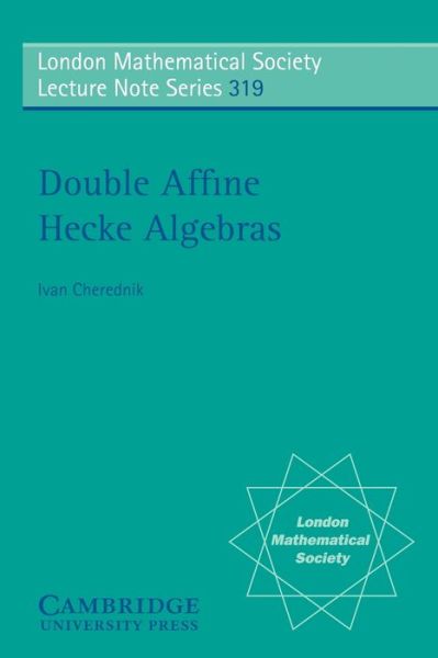 Cover for Cherednik, Ivan (University of North Carolina, Chapel Hill) · Double Affine Hecke Algebras - London Mathematical Society Lecture Note Series (Paperback Book) (2005)