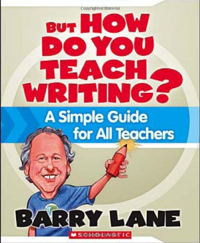 Cover for Barry Lane · But How Do You Teach Writing?: a Simple Guide for All Teachers (Paperback Book) (2008)