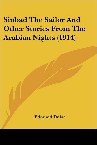 Cover for Edmund Dulac · Sinbad The Sailor And Other Stories From The Arabian Nights (1914) (Paperback Book) (2008)