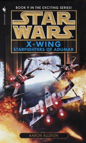 Cover for Aaron Allston · Starfighters of Adumar (Star Wars: X-wing #9) (Paperback Bog) (1999)