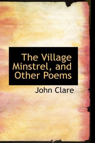 Cover for John Clare · The Village Minstrel, and Other Poems (Hardcover Book) (2008)