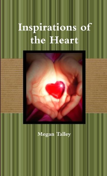 Cover for Megan Talley · Inspirations of the Heart (Book) (2010)