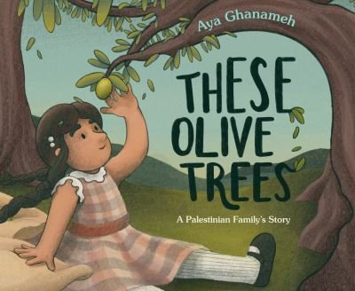 Cover for Aya Ghanameh · These Olive Trees (Innbunden bok) (2023)