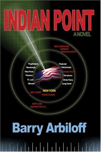 Cover for Barry Arbiloff · Indian Point: a Novel (Taschenbuch) (2006)