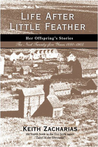 Cover for Keith Zacharias · Life After Little Feather: Her Offspring's Stories: the Next Twenty-five Years 1880-1905 (Paperback Book) (2008)