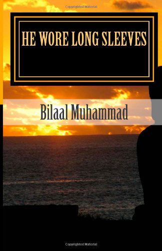 Cover for Bilaal Muhammad · He Wore Long Sleeves (Paperback Book) (2014)