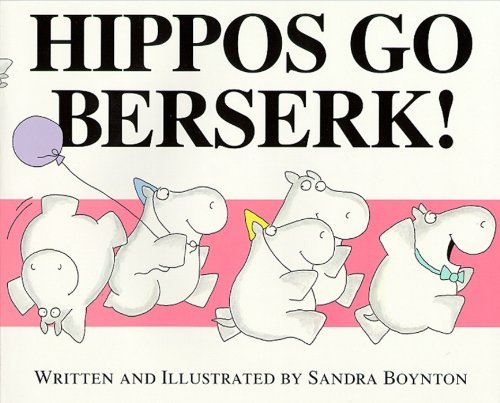Hippos Go Berserk! - Sandra Boynton - Bøger - Aladdin - 9780689808180 - 1. november 1996