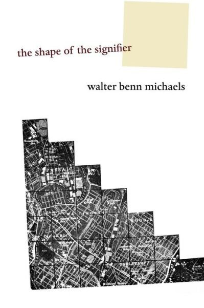 The Shape of the Signifier: 1967 to the End of History - Walter Benn Michaels - Książki - Princeton University Press - 9780691126180 - 29 października 2006