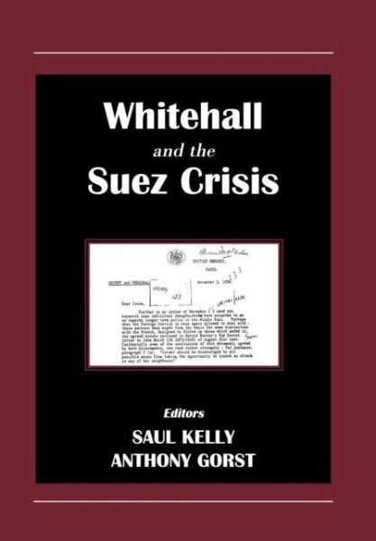 Cover for Saul Kelly · Whitehall and the Suez Crisis (Hardcover Book) [Annotated edition] (2000)