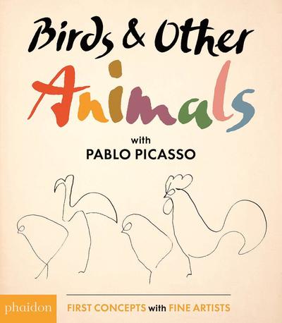 Cover for Pablo Picasso · Birds &amp; Other Animals: with Pablo Picasso (Board book) (2017)