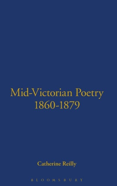 Cover for Catherine Reilly · Mid-victorian Poetry, 1860-1879 (Innbunden bok) (1999)