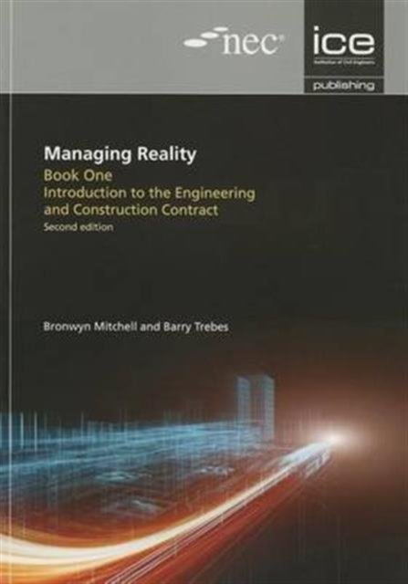 Cover for Barry Trebes · Managing Reality, Second edition. Book 1: Introduction to the Engineering and Construction Contract - Managing Reality: A Practical Guide to Applying NEC3, 2nd edition (Paperback Book) (2012)