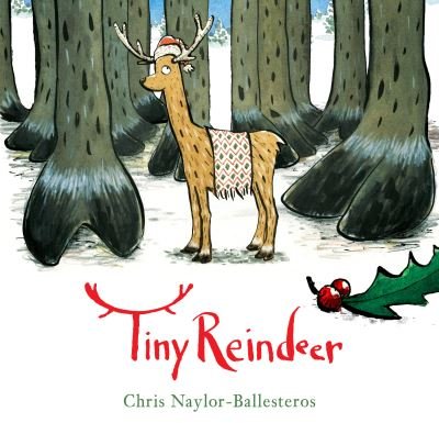 Cover for Chris Naylor-Ballesteros · Tiny Reindeer (Inbunden Bok) (2021)