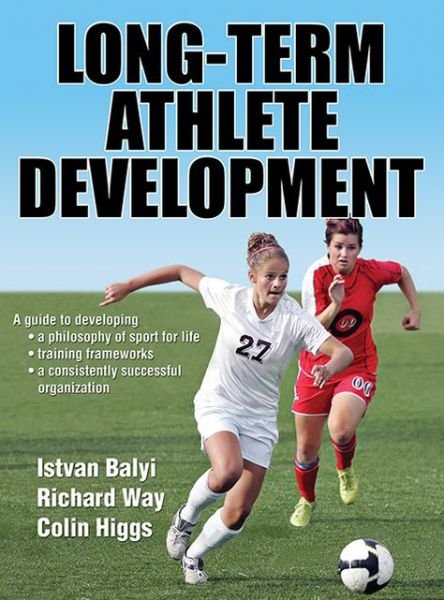 Cover for Istvan Balyi · Long-Term Athlete Development (Hardcover Book) (2013)