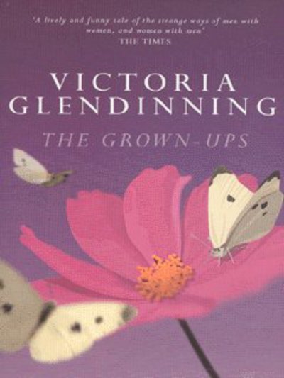 Cover for Victoria Glendinning · The Grown-Ups (Paperback Book) [Ed edition] (2003)