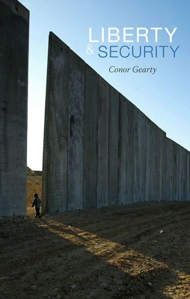 Cover for Conor Gearty · Liberty and Security - Themes for the 21st Century (Innbunden bok) (2013)