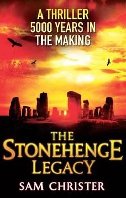 The Stonehenge Legacy - Sam Christer - Kirjat - Little, Brown Book Group - 9780751545180 - torstai 6. tammikuuta 2011