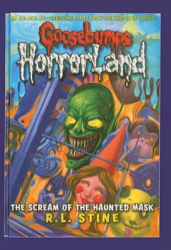 Cover for R. L. Stine · The Scream of the Haunted Mask (Goosebumps: Horrorland (Pb)) (Hardcover Book) (2008)