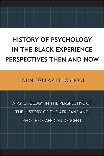 Cover for John Egbeazien Oshodi · History of Psychology in the Black Experience Perspectives: Then and Now (Paperback Book) (2011)