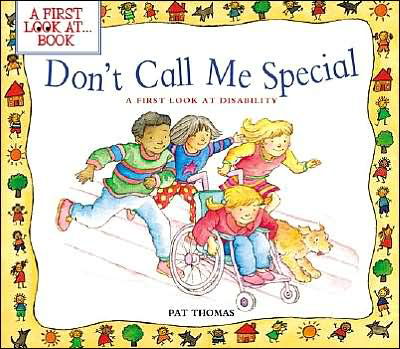 Don't Call Me Special : a First Look at - Pat Thomas - Książki -  - 9780764121180 - 1 maja 2002