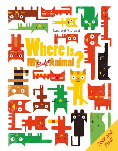 Cover for Laurent Richard · Where Is My Stuffed Animal?: Seek and Find - Where Is My? (Board book) (2019)