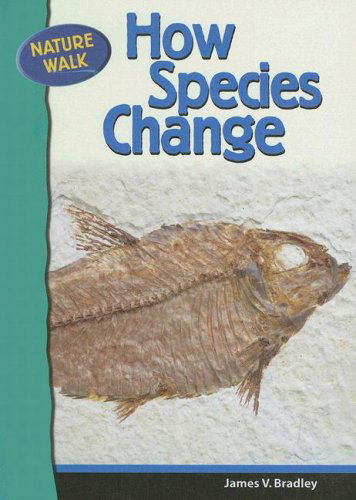 Cover for James Bradley · How Species Change - Nature Walk (Hardcover Book) (2006)