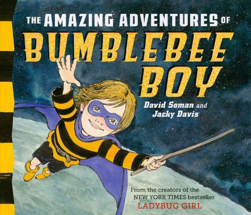 Cover for Jacky Davis · The Amazing Adventures of Bumblebee Boy - Ladybug Girl (Hardcover Book) (2011)