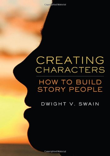 Cover for Dwight V. Swain · Creating Characters: How to Build Story People (Paperback Book) (2008)